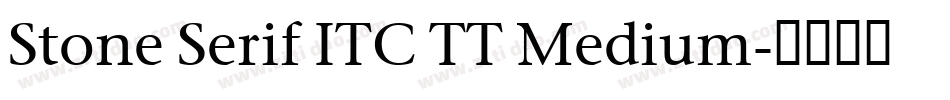 Stone Serif ITC TT Medium字体转换